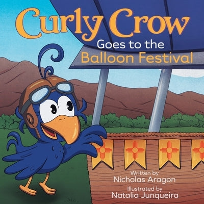 Curly Crow Goes to the Balloon Festival: A Children's Book About Facing Fear for Kids Ages 4-8 by Crow LLC, Curly