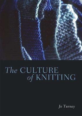 The Culture of Knitting by Turney, Joanne