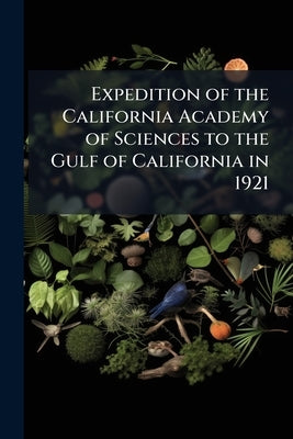 Expedition of the California Academy of Sciences to the Gulf of California in 1921 by 