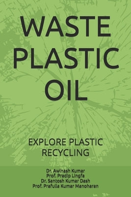 Waste Plastic Oil: Explore Plastic Recycling by Lingfa, Pradip