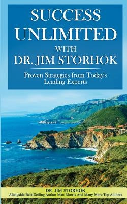 Success Unlimited with Dr. Jim Storhok by Storhok, Jim