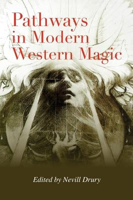 Pathways in Modern Western Magic by Drury, Nevill