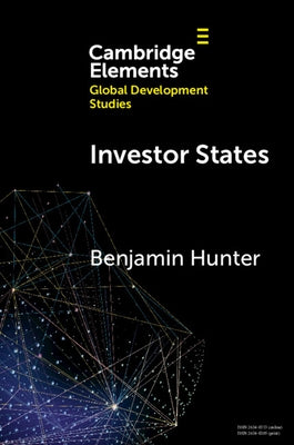 Investor States: Global Health at the End of Aid by Hunter, Benjamin M.