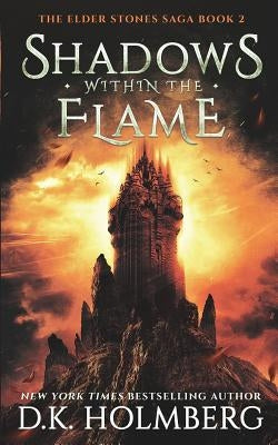 Shadows Within the Flame by Holmberg, D. K.