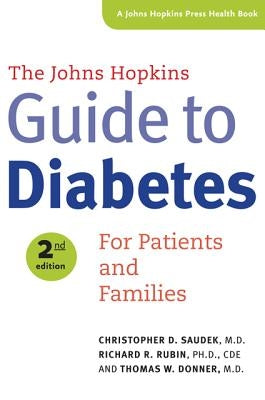 The Johns Hopkins Guide to Diabetes: For Patients and Families by Saudek, Christopher D.