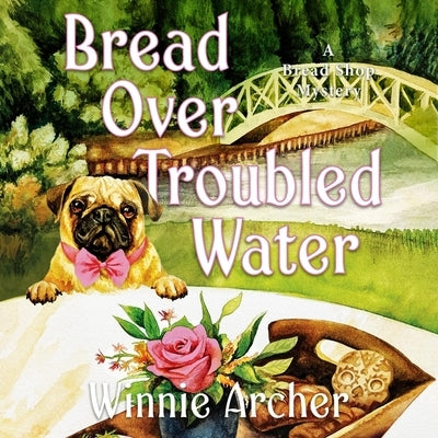 Bread Over Troubled Water by Archer, Winnie