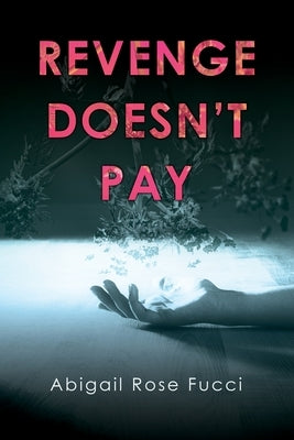 Revenge Doesn't Pay by Fucci, Abigail