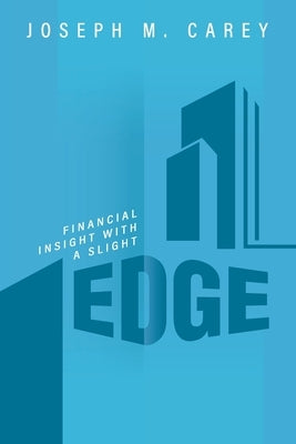 Financial Insight With a Slight Edge by Carey, Joseph M.