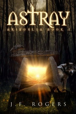 Astray by Rogers, J. F.