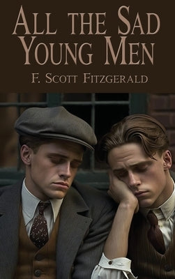 All the Sad Young Men by Fitzgerald, F. Scott