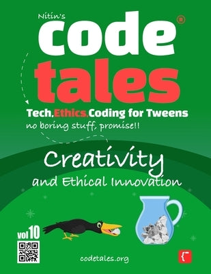 Code Tales, Vol 10: Creativity and Ethical Innovation by Gambhir, Nitin