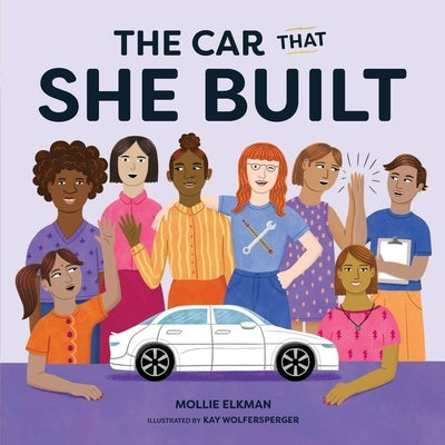 The Car That She Built by Elkman, Mollie