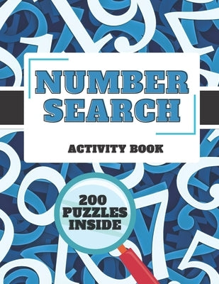 Number Search Activity Book: 200 Puzzles + Solutions Inside, Large Print Puzzle Book, Brain Training Everyday by Brun, Norman