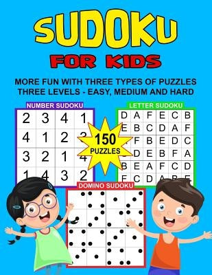 Sudoku Puzzle Book For Kids: 150 Puzzles, Number, Letter and Domino, Three Levels, Two Grid Sizes by Time, Junior Puzzle