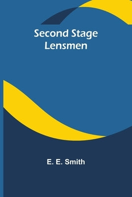 Second stage Lensmen by Smith, E. E.