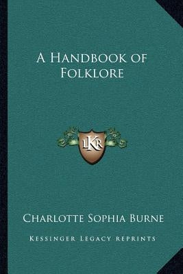 A Handbook of Folklore by Burne, Charlotte Sophia