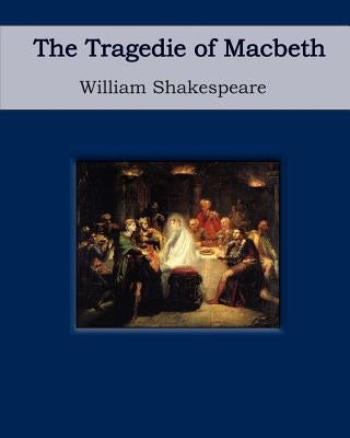 The Tragedie of Macbeth by Shakespeare, William