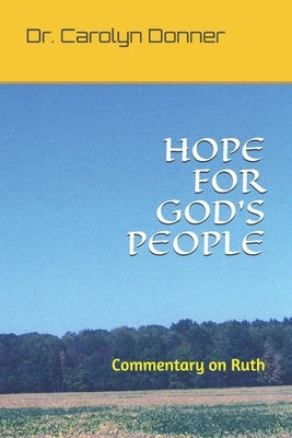 Hope for God's People: Commentary on Ruth by Donner D. Min, Carolyn