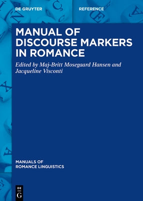Manual of Discourse Markers in Romance by Hansen, Maj-Britt Mosegaard