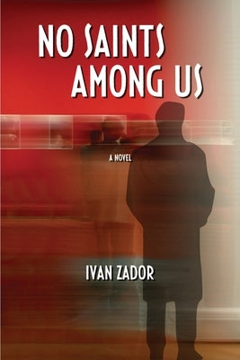 No Saints Among Us by Zador, Ivan