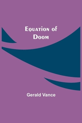 Equation Of Doom by Vance, Gerald