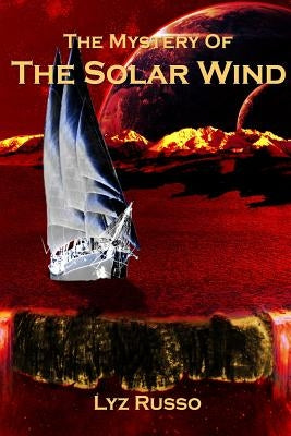 The Mystery of the Solar Wind by Russo, Lyz