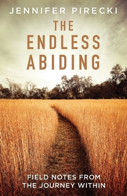 The Endless Abiding by Pirecki, Jennifer