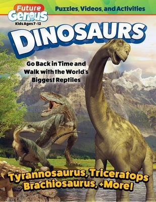 Future Genius: Dinosaurs: Go Back in Time and Walk with the World's Biggest Reptiles by Future Publishing Limited