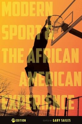 Modern Sport and the African American Experience by Sailes, Gary