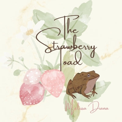 The Strawberry Toad by Diana, Melissa