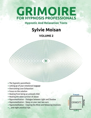 Grimoire for hypnosis professionals: hypnotic and relaxation texts: Volume 2 by Moisan, Sylvie