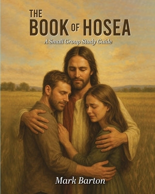 The Book of Hosea by Barton, Mark