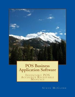 POS Business Application Software: Inventory POS Accounts Receivable by McClure, Steve