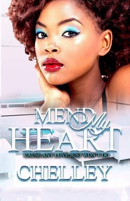 Mend My Heart: Cause Any Love Just Won't Do by Editing, Precise
