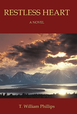 Restless Heart by T. William Phillips, William Phillips