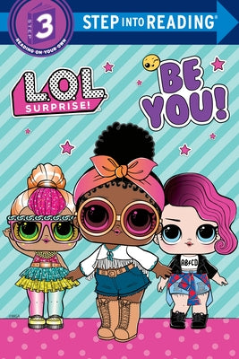 Be You! (L.O.L. Surprise!) by Random House