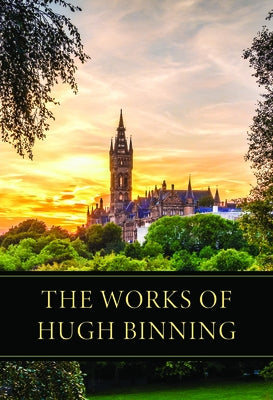 The Works of Hugh Binning by Binning, Hugh