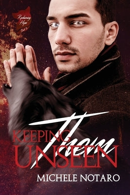 Keeping Them Unseen: Reclaiming Hope Book 3 by Notaro, Michele