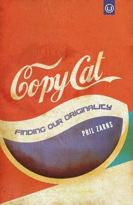 Copycat: Finding Our Originality by Loukinen, Bobby
