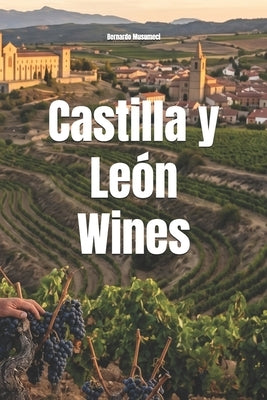 Castilla y León Wines by Musumeci, Bernardo