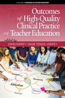 Outcomes of High-Quality Clinical Practice in Teacher Education by Hoppey, David