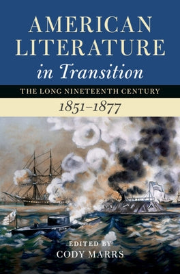 American Literature in Transition, 1851-1877 by Marrs, Cody