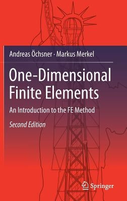 One-Dimensional Finite Elements: An Introduction to the Fe Method by Öchsner, Andreas