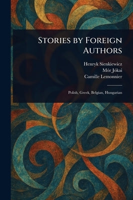 Stories by Foreign Authors by Sienkiewicz, Henryk