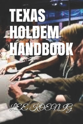 Texas Holdem Handbook by Koenig, Lee