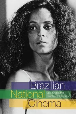 Brazilian National Cinema by Shaw, Lisa
