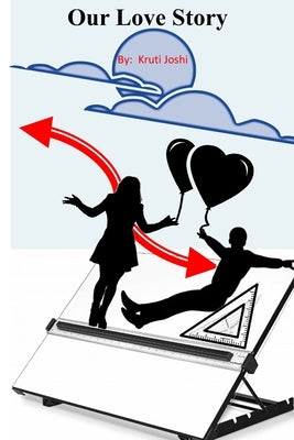 Our Love Story: A story of an Architects by Joshi, Kruti Timirkumar