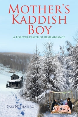 Mother's Kaddish Boy by Shapiro, Sam N.