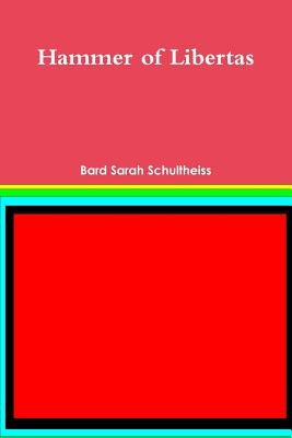 Hammer of Libertas by Schultheiss, Wicced Sarah