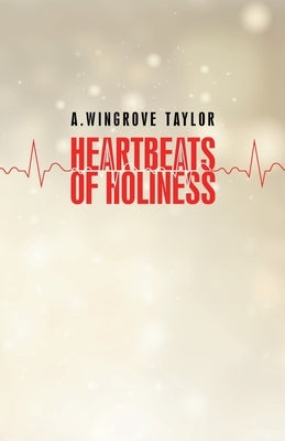 Heartbeats of Holiness by Hale, D. Curtis